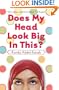 Does My Head Look Big In This?