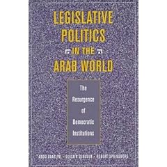 Legislative Politics in the Arab World: The Resurgence of Democratic Institutions