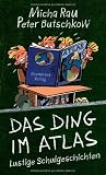 Produkt-Bild: Das Ding im Atlas: Lustige Schulgeschichten