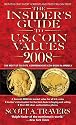 The Insider's Guide to U.S. Coin Values 2008 (Insider's Guide to Us Coin Values)