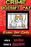 Crime Doesnt Pay - Even for Cats (Cat Crime) (Volume 1)