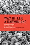 Was Hitler a Darwinian? : disputed questions in the history of evolutionary theory