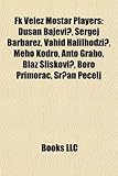 FK Vele Mostar Players: Du an Bajevi, Sergej Barbarez, Vahid Halilhod I, Meho Kodro, Anto Grabo, Bla Sli Kovi, Boro Primorac, Sr an Pecelj-