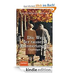 Die Wege der tausend Erinnerungen: Erz�hlungen