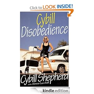 Cybill Disobedience  by Cybill Shepherd , Aimee Lee Ball