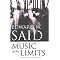 Music at the Limits (Columbia Themes in Philosophy, Social Criticism, and the Art) (Hardcover)