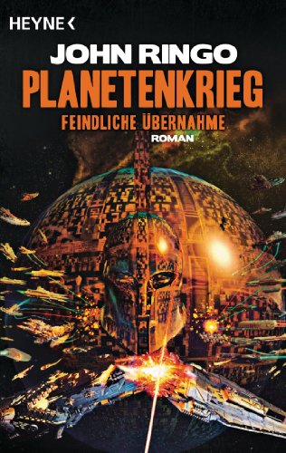 Planetenkrieg - Feindliche Übernahme: Roman (German Edition)