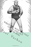 Wrestling with the Past: Life In and Out of the Ring
