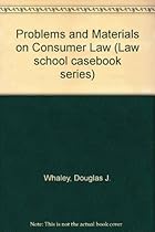 Problems and Materials on Consumer Law (Law school casebook series)