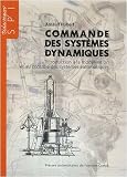 Commande des syst�mes dynamiques : Introduction � la mod�lisation et au contr�le des syst�mes automatiques