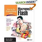 Click here to buy How to Do Everything with Macromedia Flash (How to Do Everything) by Bonnie Blake and Doug Sahlin.