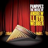 Pan Pipes: Music of Andrew Lloyd Webber