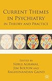 Current themes in psychiatry in theory and practice