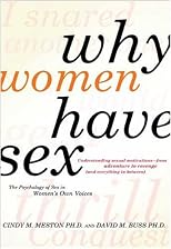 Why women have sex : sexual motivation--from adventure to revenge (and everything in between)