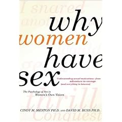 Why Women Have Sex: Understanding Sexual Motivations--From Adventure to Revenge (and Everything in Between)