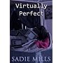 Virtually Perfect by Sadie Mills