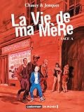 La Vie de ma mère, tome 1 : Face A par Jean-Christophe Chauzy La Vie de ma mère, tome 1 : Face A par Chauzy
