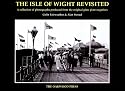 The Isle of Wight Revisited: A Collection of Photographs Produced from the Original Glass Plate Negatives