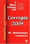 Math�matiques et informatique PC : Corrig�s X Mines Centrale CCP