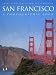 San Francisco: A Photographic Tour (Highsmith, Carol M., Photographic Tour.)