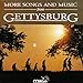Gettysburg-More Songs and Music from Gettysburg