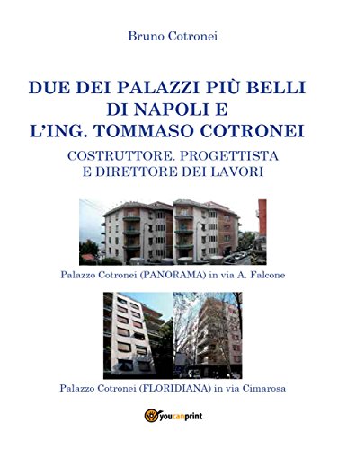 Due dei palazzi più belli di Napoli e l'ing. Tommaso Cotronei (Miscellanea) (Italian Edition)