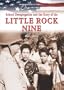 School Desegregation and the Story of the Little Rock Nine (From Many Cultures, One History)