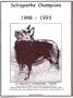 Schipperke Champions, 1988-1993