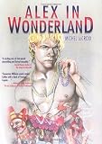 Alex in Wonderland (Gay Men`s Fiction)