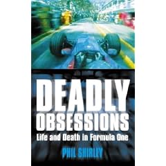 Deadly Obsessions: The Faith and the Passion That Drives Formula One Racing