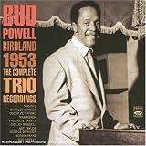 Revue Bud Powell  / Birdland 1953/Complete Trio