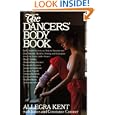 Dancers' Body Book by Allegra Kent