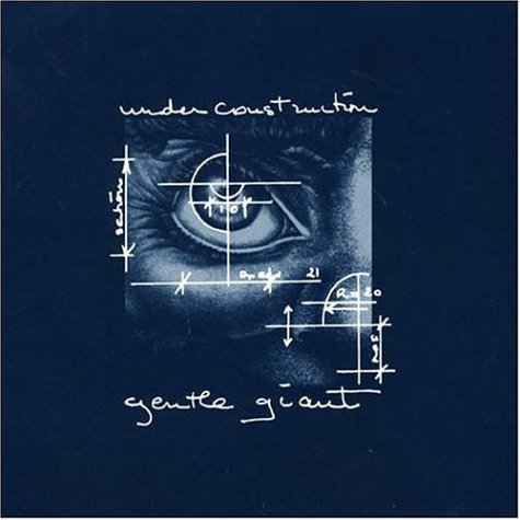Gentle Giant - Under Construction (Disc 2) - Zortam Music