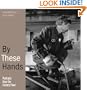 By These Hands: Portraits From The Factory Floor