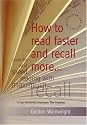 How to Read Faster and Recall More: Learn the Art of Speed Reading with Maximum Recall
