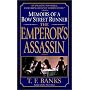 The Emperor's Assassin: Memoirs of a Bow Street Ru&hellip by T.F. Banks