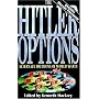 The Hitler Options: Alternate Decisions of World War II