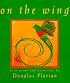 On the Wing: Bird Poems and Paintings