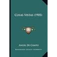 Cosas Vistas (Spanish Edition) Angel De Campo