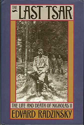 The Last Tsar: The Life And Death Of Nicholas II