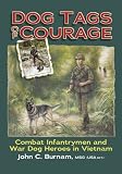 Dog Tags of Courage: Combat Infa And War Dog Heroes in Vietnam