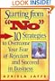 Starting from No: Ten Strategies to Overcome Your Fear of Rejection and Succeed in Business