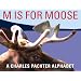 M Is for Moose