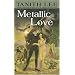 Metallic Love