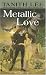 Books : Metallic Love