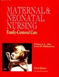 Maternal and Neonatal Nursing: Family-Centered Care