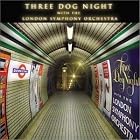 Three Dog Night with the London Symphony Orchestra by Three Dog Night