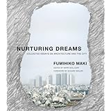 Nurturing Dreams: Collected Essays on Architecture and the City