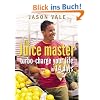 Juice Master: Turbo-charge Your Life in 14 Days