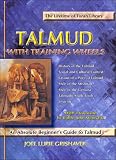 Talmud with Training Wheels: An Absolute Beginner s Guide to Talmud (Talmud with Training Wheels) (Talmud with Training Wheels)